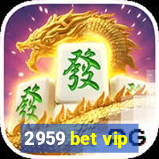 2959 bet vip