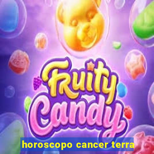 horoscopo cancer terra