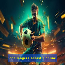 challengers assistir online