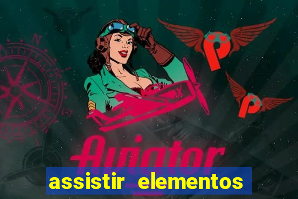 assistir elementos online dublado drive