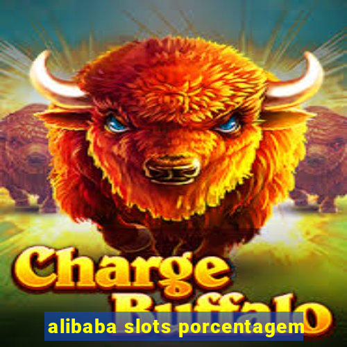 alibaba slots porcentagem