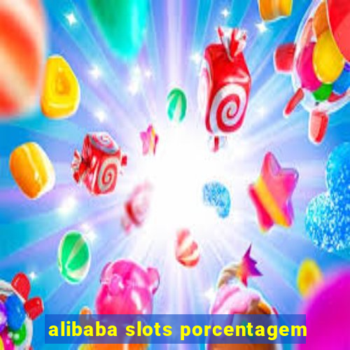 alibaba slots porcentagem