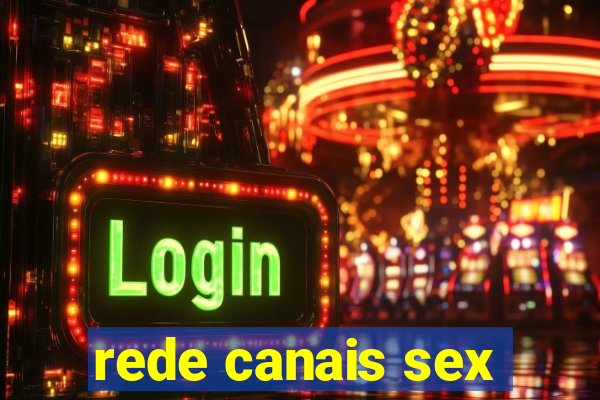 rede canais sex