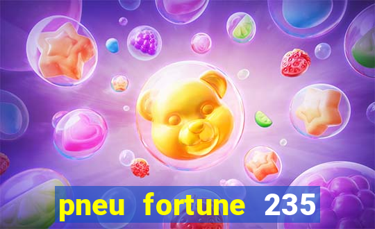 pneu fortune 235 55 r18