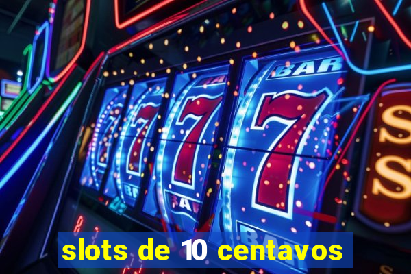 slots de 10 centavos