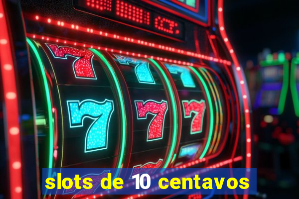 slots de 10 centavos