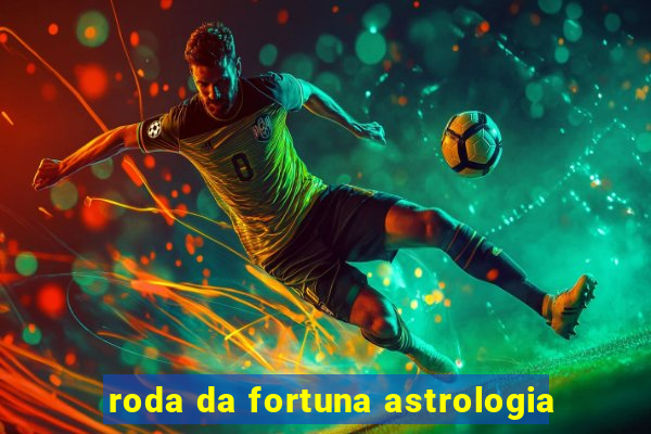 roda da fortuna astrologia