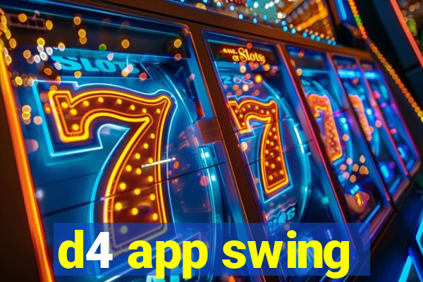 d4 app swing