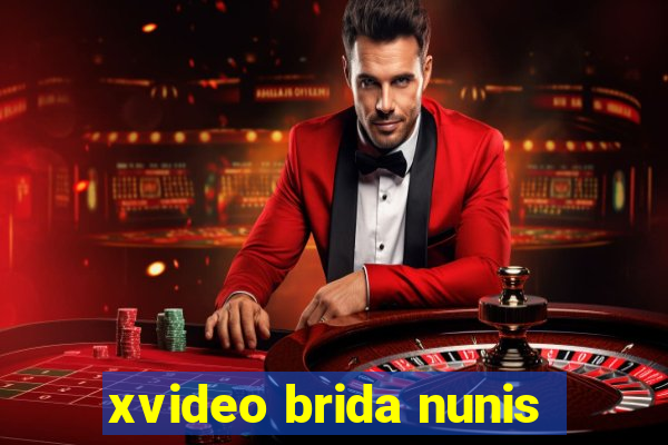 xvideo brida nunis