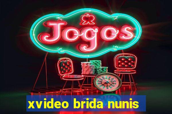 xvideo brida nunis