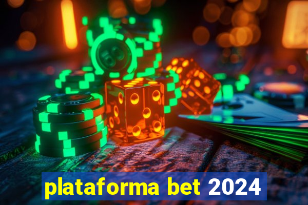 plataforma bet 2024