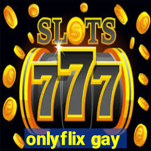 onlyflix gay