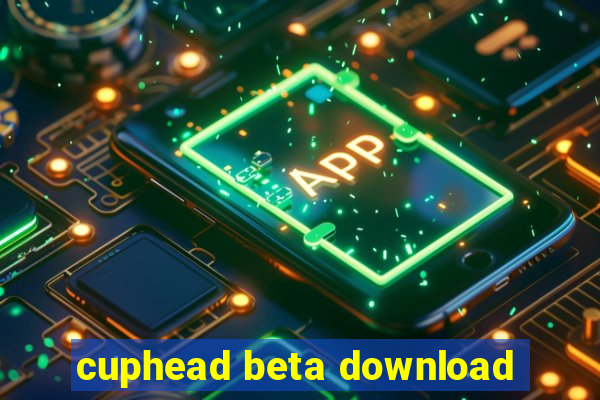 cuphead beta download