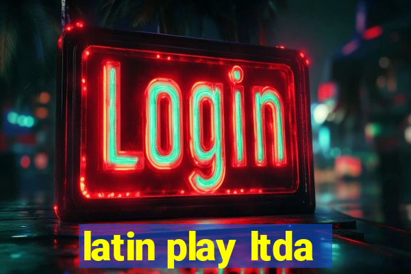 latin play ltda