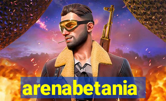 arenabetania