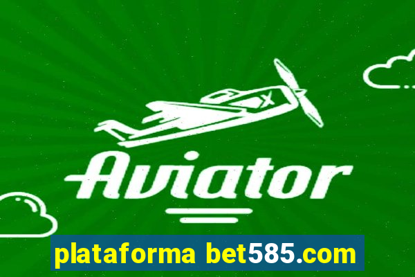 plataforma bet585.com