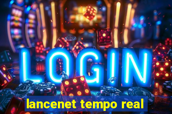 lancenet tempo real