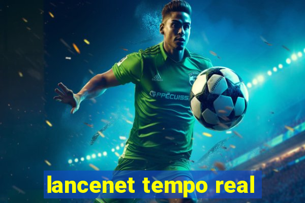 lancenet tempo real