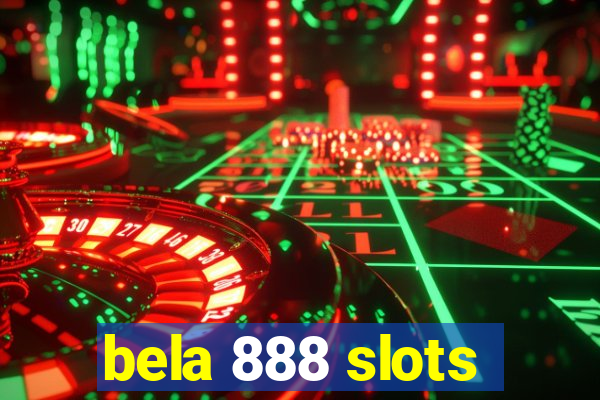 bela 888 slots