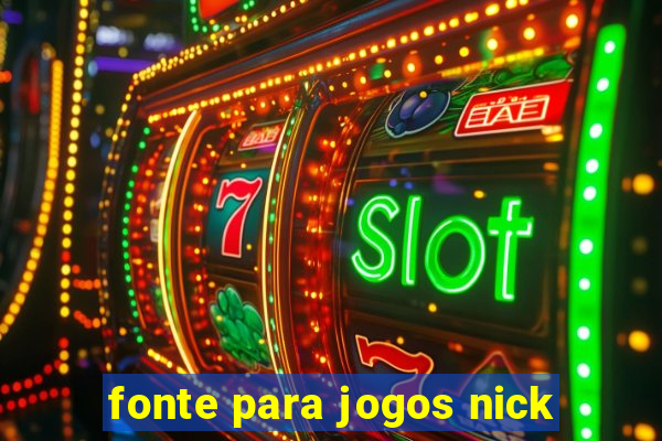 fonte para jogos nick