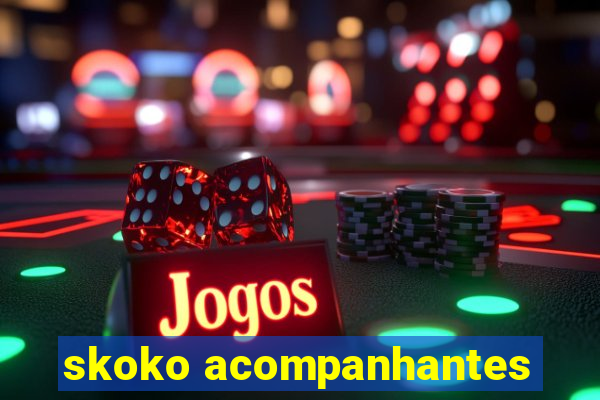 skoko acompanhantes