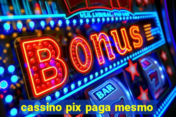 cassino pix paga mesmo