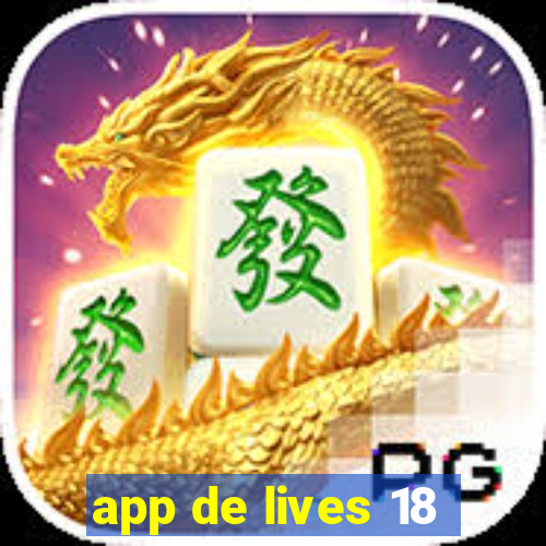 app de lives 18