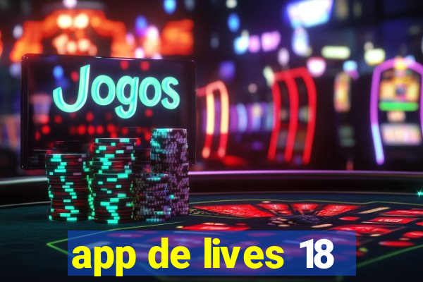 app de lives 18