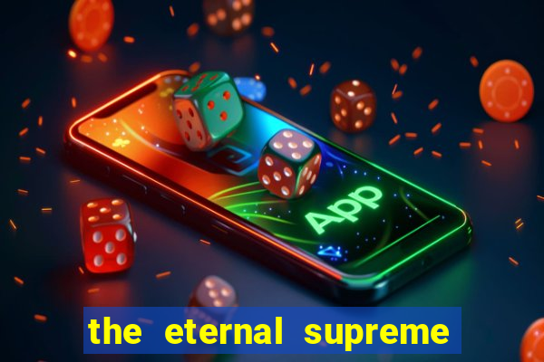 the eternal supreme pt br