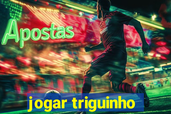 jogar triguinho