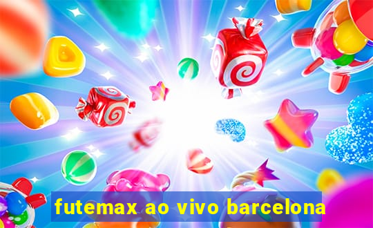 futemax ao vivo barcelona