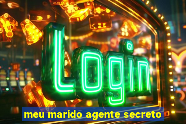 meu marido agente secreto