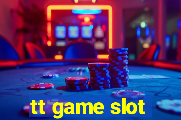 tt game slot