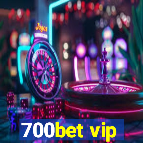 700bet vip