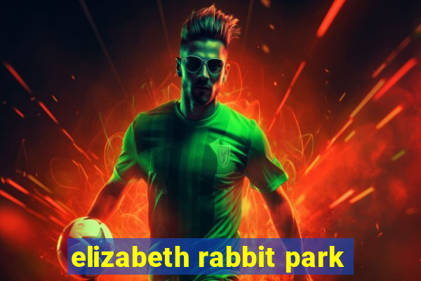 elizabeth rabbit park