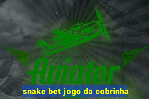 snake bet jogo da cobrinha