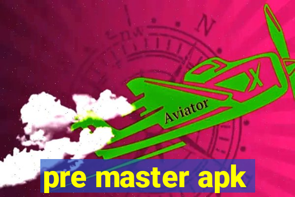 pre master apk