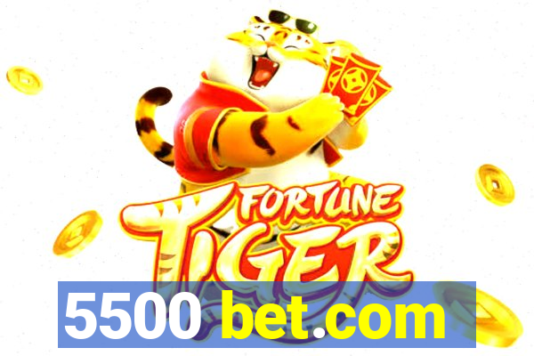 5500 bet.com