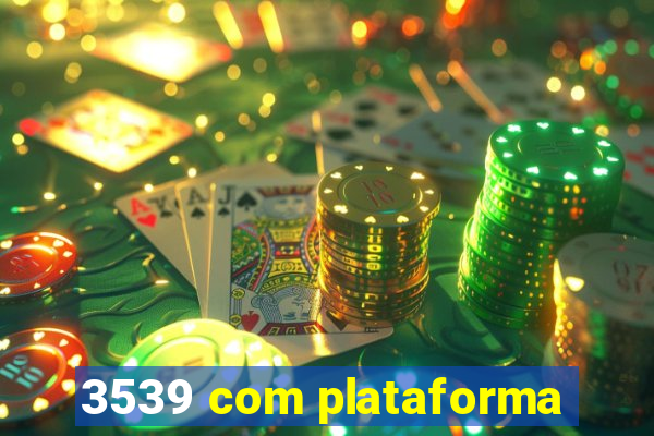 3539 com plataforma