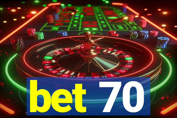 bet 70