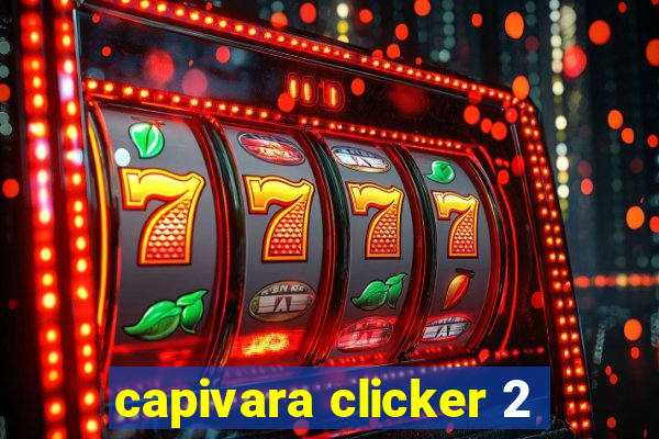 capivara clicker 2