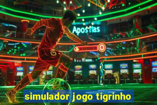 simulador jogo tigrinho