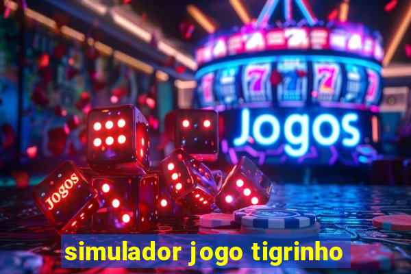 simulador jogo tigrinho