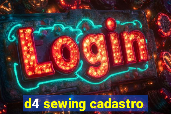 d4 sewing cadastro