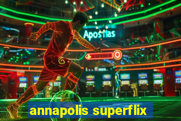 annapolis superflix