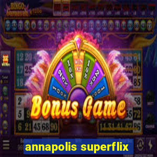 annapolis superflix