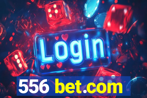 556 bet.com