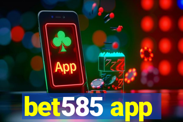 bet585 app