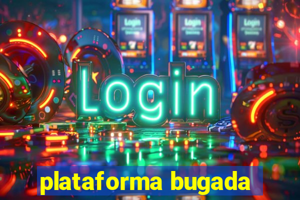 plataforma bugada