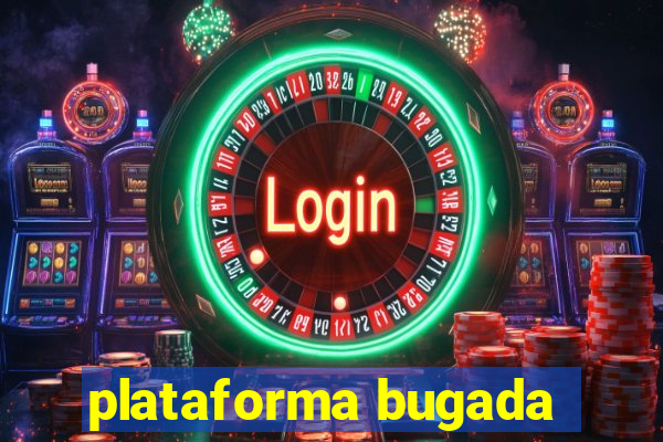 plataforma bugada